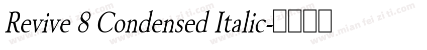 Revive 8 Condensed Italic字体转换